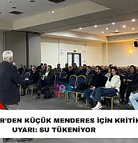 Koza Der'den Küçük Menderes için kritik uyarı: Su tükeniyor