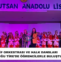 Maarif Orkestrası ve Halk Dansları Topluluğu Tire'de öğrencilerle buluştu