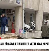 Ödemiş'te kamu binasında tuvaletler vatandaşa kapatıldı