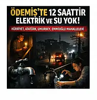 ÖDEMİŞ'TE MAHALLELER KARANLIKTA SUSUZ