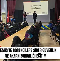 Ödemiş'te öğrencilere siber güvenlik ve akran zorbalığı eğitimi