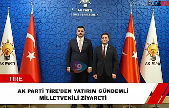 AK Parti Tire'den yatırım gündemli milletvekili ziyareti