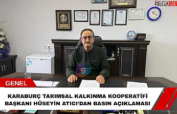 Karaburç Tarımsal Kalkınma Kooperatifi Başkanı Hüseyin Atıcı'dan basın açıklaması