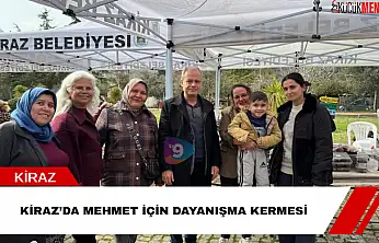 Kiraz'da Mehmet için dayanışma kermesi