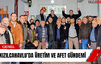 Kızılcahavlu'da üretim ve afet gündemi
