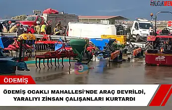 Ödemiş Ocaklı Mahallesi'nde araç devrildi, yaralıyı Zinsan çalışanları kurtardı