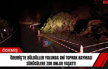 Ödemiş'te Bülbüller yolunda ani toprak kayması sürücülere zor anlar yaşattı