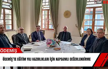 Ödemiş'te eğitim yılı hazırlıkları için kapsamlı değerlendirme
