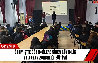 Ödemiş'te öğrencilere siber güvenlik ve akran zorbalığı eğitimi