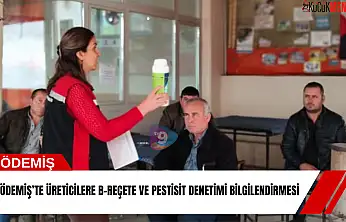 Ödemiş'te üreticilere B-Reçete ve pestisit denetimi bilgilendirmesi