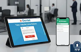 Tapuda Yeni Dijital Dönem: Vekalet İptali Artık e-Devlet Üzerinden Yapılabilecek