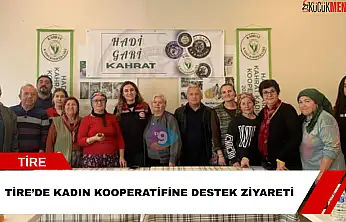 Tire'de kadın kooperatifine destek ziyareti