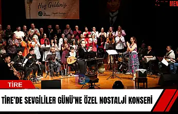 Tire'de Sevgililer Günü'ne özel nostalji konseri