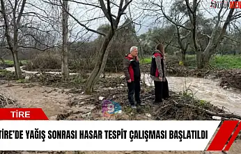 Tire'de yağış sonrası hasar tespit çalışması başlatıldı
