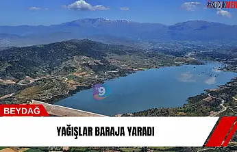 Yağışlar baraja yaradı