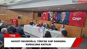 Hayati Okuroğlu, Tire'de CHP danışma kuruluna katıldı