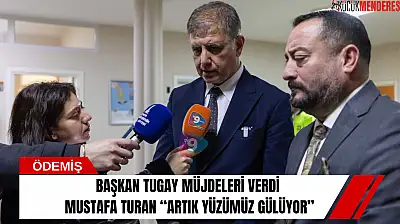 Başkan Tugay müjdeleri verdi: Mustafa Turan 'Artık yüzümüz gülüyor' dedi