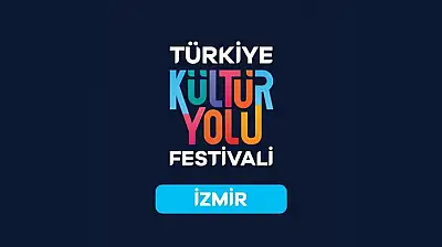 İZMİR KÜLTÜR YOLU FESTİVALİ BAŞLADI