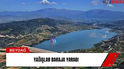 Yağışlar baraja yaradı