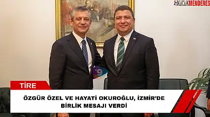 Özgür Özel ve Hayati Okuroğlu, İzmir'de Birlik Mesajı Verdi