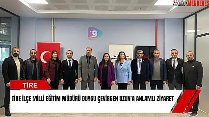 Tire İlçe Milli Eğitim Müdürü Duygu Çevirgen Uzun'a anlamlı ziyaret