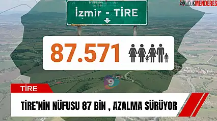 Tire'nin nüfusu 87 bin , azalma sürüyor