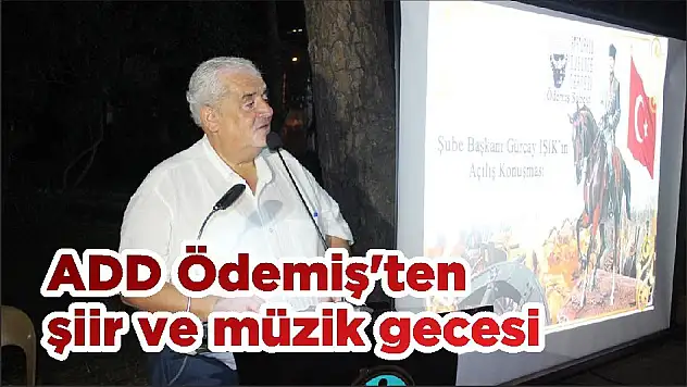ADD Ödemiş'ten şiir ve müzik gecesi