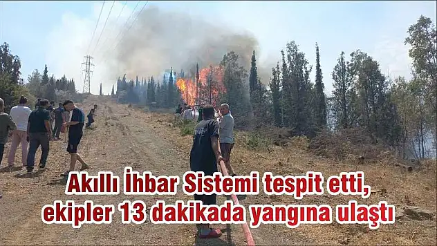 Akıllı İhbar Sistemi tespit etti, ekipler 13 dakikada yangına ulaştı
