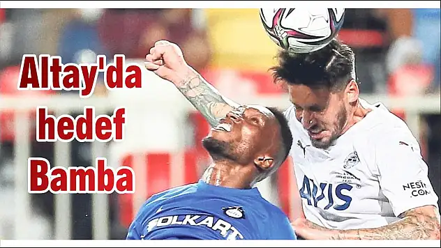 Altay'da hedef Bamba