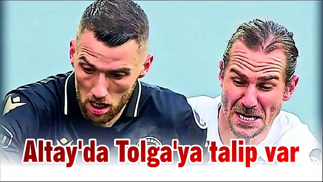 Altay'da Tolga'ya talip var
