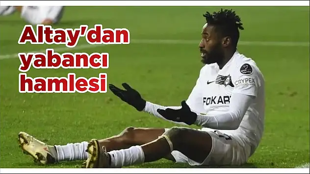 Altay'dan yabancı hamlesi