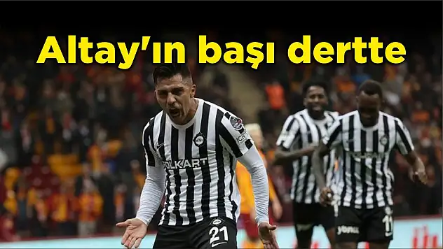 Altay’ın başı dertte