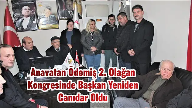 Anavatan Ödemiş 2. Olağan Kongresinde Başkan Yeniden Canıdar Oldu