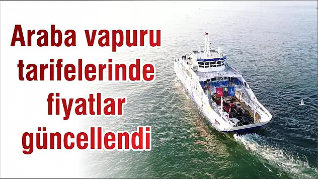 Araba vapuru tarifelerinde fiyatlar güncellendi