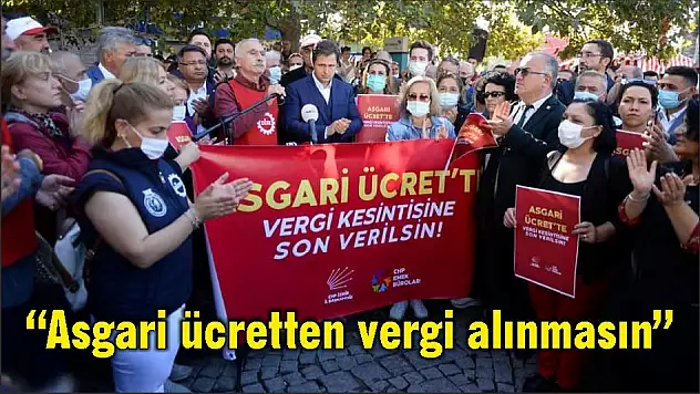 'Asgari ücretten vergi alınmasın'