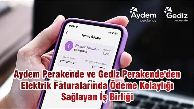 Aydem Perakende ve Gediz Perakende'den Elektrik Faturalarında Ödeme Kolaylığı Sağlayan İş Birliği