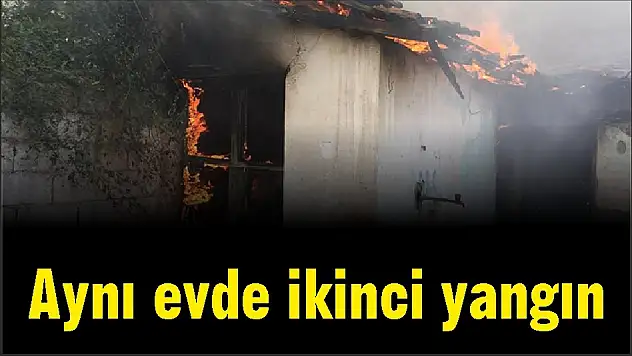Aynı evde ikinci yangın