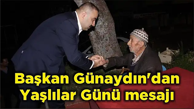 Başkan Günaydın'dan Yaşlılar Günü mesajı