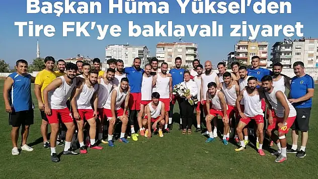 Başkan Hüma Yüksel’den Tire FK'ye baklavalı ziyaret