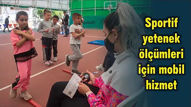 Sportif yetenek ölçümleri için mobil hizmet