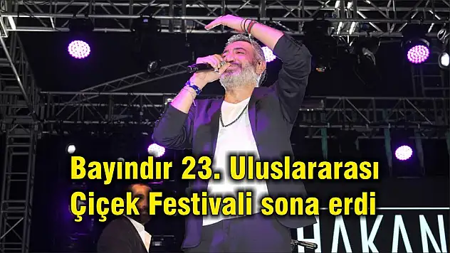 Bayındır 23. Uluslararası Çiçek Festivali sona erdi