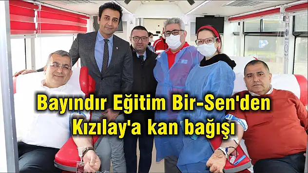 Bayındır Eğitim Bir-Sen'den Kızılay'a kan bağışı