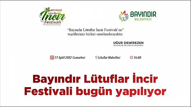Bayındır Lütuflar İncir Festivali bugün yapılıyor