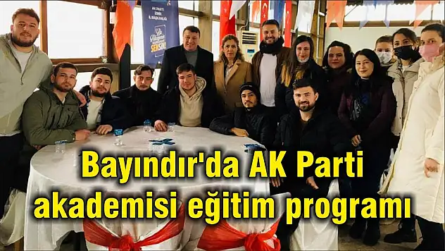 Bayındır'da AK Parti akademisi eğitim programı