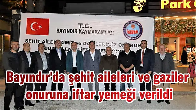 Bayındır'da şehit aileleri ve gaziler onuruna iftar yemeği verildi