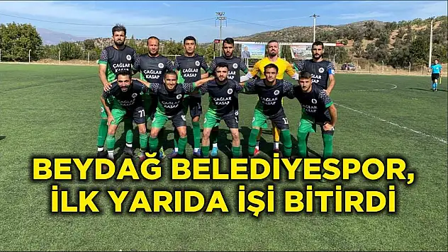 BEYDAĞ BELEDİYESPOR, İLK YARIDA İŞİ BİTİRDİ