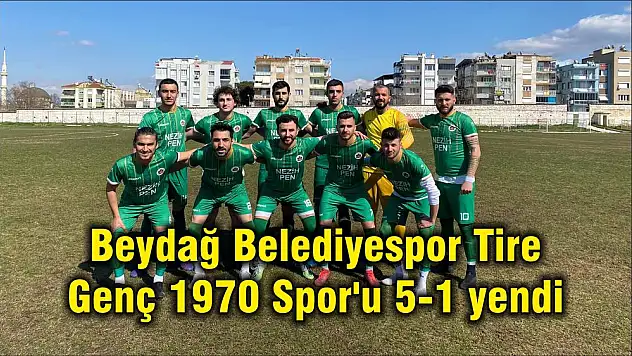 Beydağ Belediyespor Tire Genç 1970 Spor'u 5-1 yendi