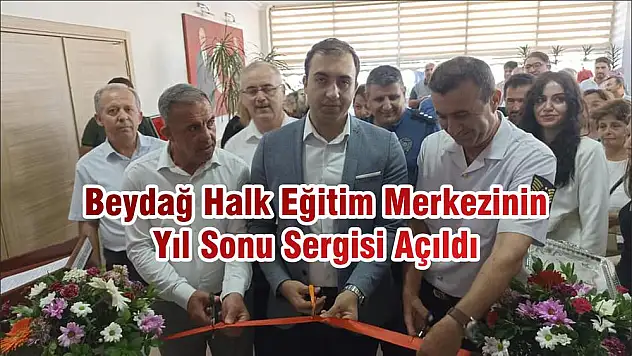 Beydağ Halk Eğitim Merkezinin Yıl Sonu Sergisi Açıldı