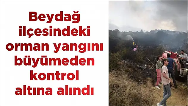 Beydağ ilçesindeki orman yangını büyümeden kontrol altına alındı