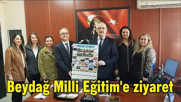 Beydağ Milli Eğitim'e ziyaret